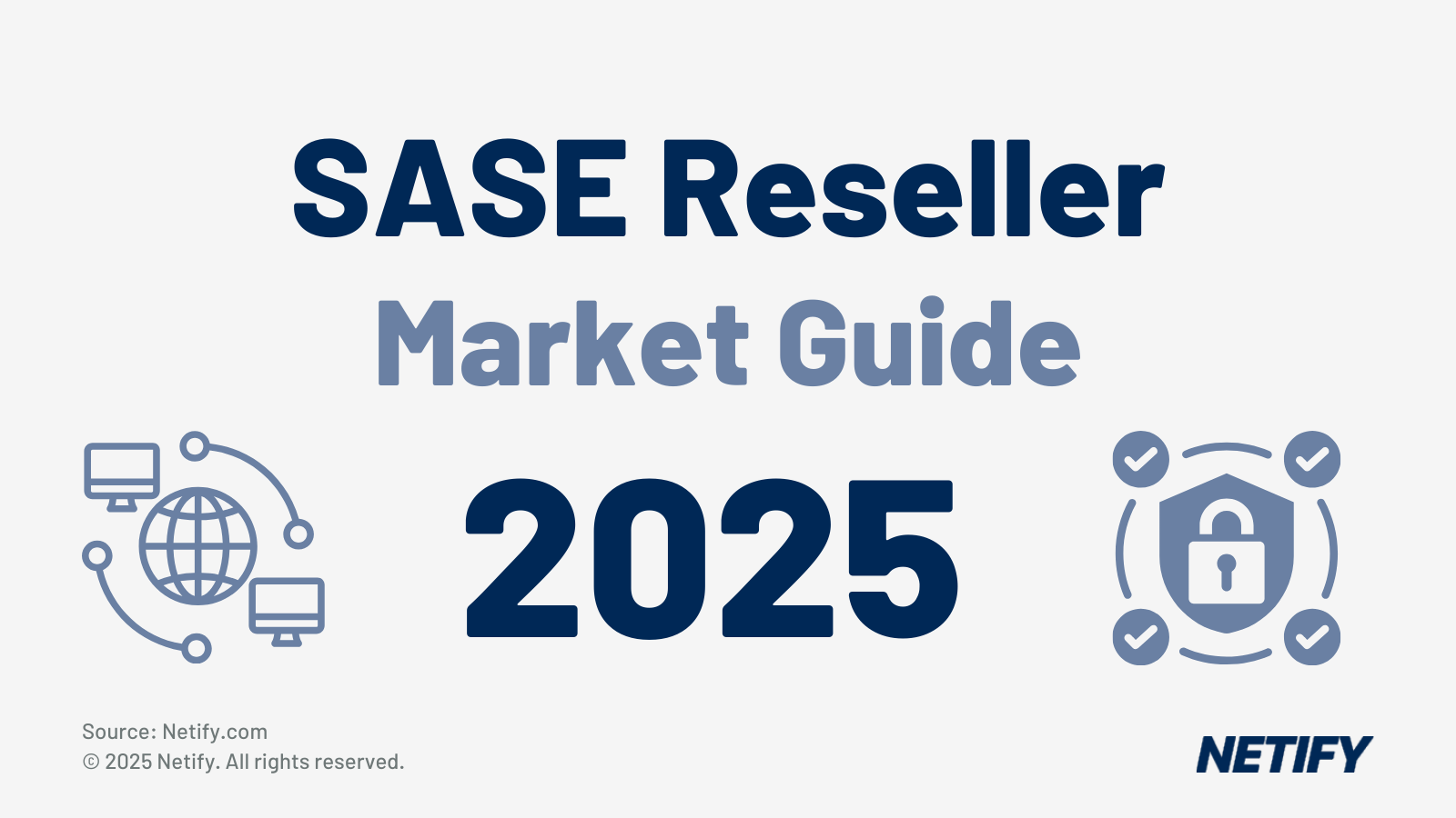 The Netify SASE Reseller Market Guide 2025